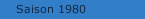 Saison 1980